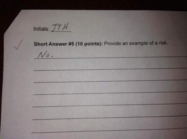 give an example of a risk - Initials Jth Short Answer 10 points Provide an example of a risk. No.