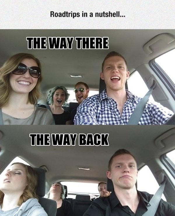 road trip meme - Roadtrips in a nutshell... The Way There The Way Back
