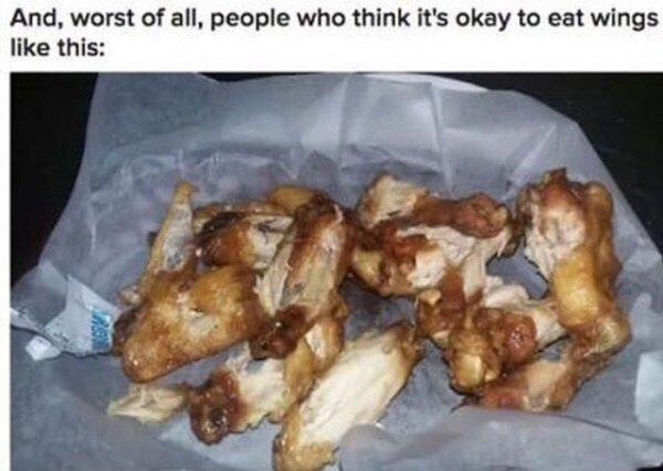 fried chicken - And, worst of all, people who think it's okay to eat wings this