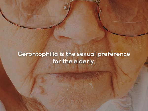 jaw - Gerontophilia is the sexual preference for the elderly.