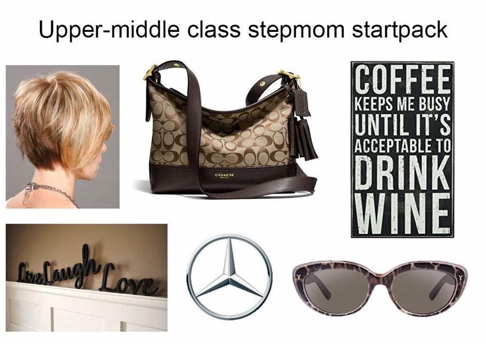 starter pack - upper middle class starter pack - Uppermiddle class stepmom startpack Coffee Keeps Me Busy Until It'S Acceptable To Drink Wine