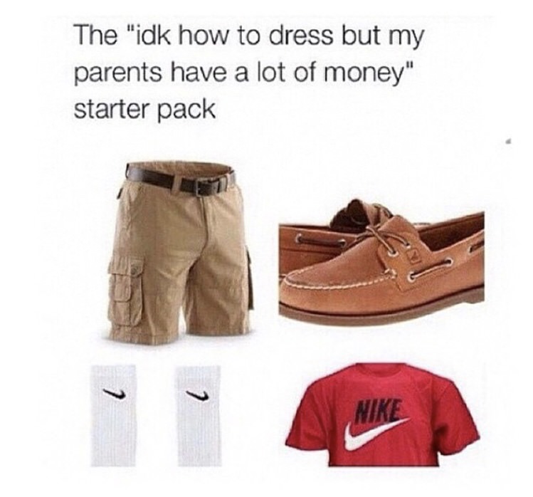 starter pack - rich white kid starter pack - The "idk how to dress but my parents have a lot of money" starter pack Nike