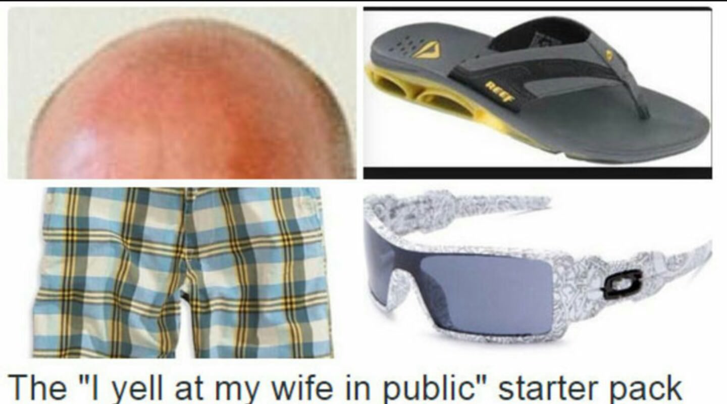 starter pack - yells at wife in public starter pack - The "I yell at my wife in public" starter pack