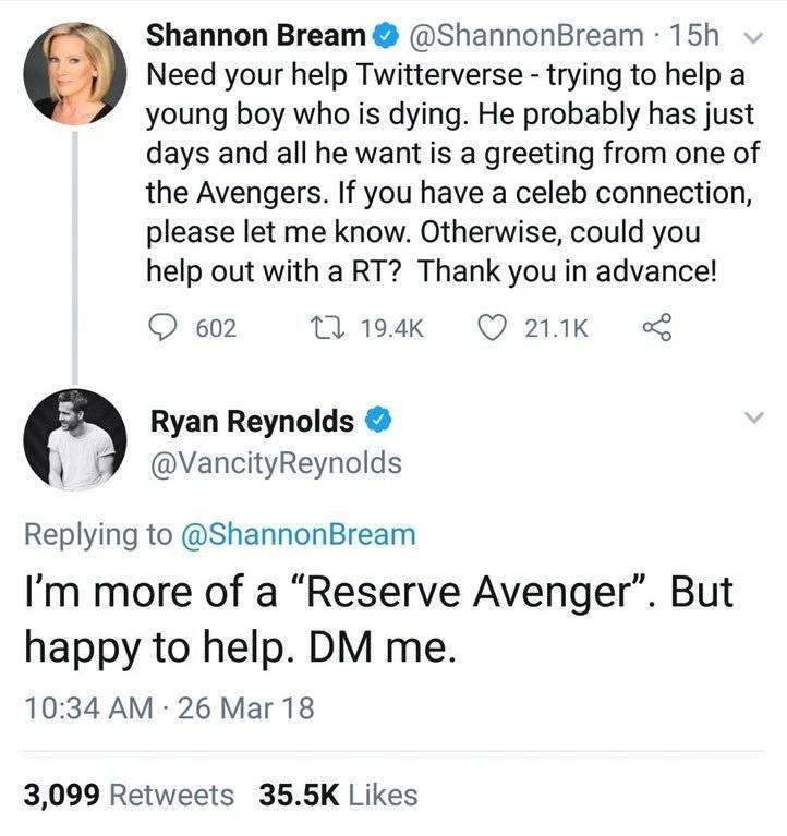 angle - Shannon Bream Bream 15h Need your help Twitterverse trying to help a young boy who is dying. He probably has just days and all he want is a greeting from one of the Avengers. If you have a celeb connection, please let me know. Otherwise, could you