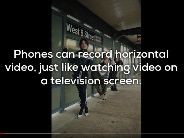 presentation - West 8 Street Phones can record horizontal video, just watching video on a television screen.