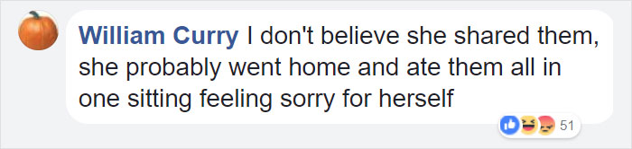 online advertising - William Curry I don't believe she d them, she probably went home and ate them all in one sitting feeling sorry for herself 0 51