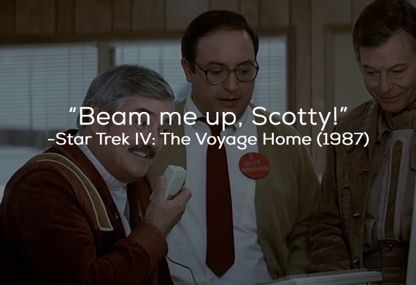 What The Film Really Said: “ Scotty, beam us up.”