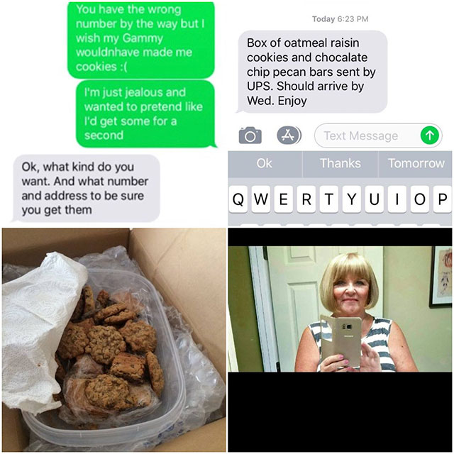 media - Today You have the wrong number by the way but I wish my Gammy wouldnhave made me cookies Box of oatmeal raisin cookies and chocalate chip pecan bars sent by Ups. Should arrive by Wed. Enjoy I'm just jealous and wanted to pretend I'd get some for 