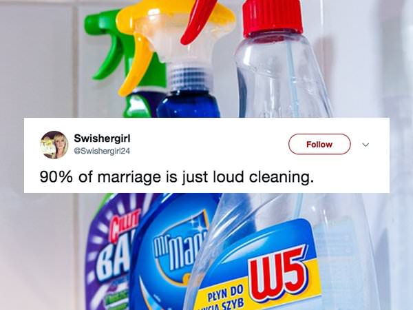 Swishergirl 90% of marriage is just loud cleaning. 0 W5 Pyn Do Wcia Szyb