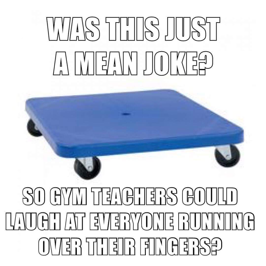 table - Was This Just A Mean Joke? So Gym Teachers Could Laugh At Everyone Running Over Their Fingers?