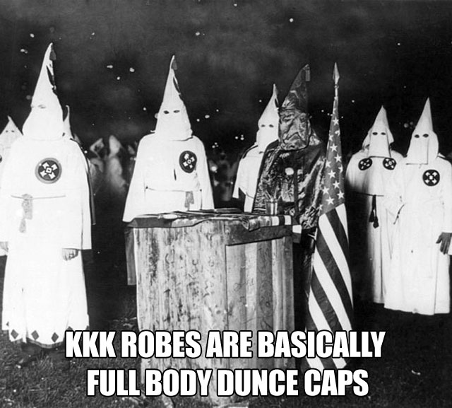 Kkk Robes Are Basically Full Body Dunce Caps