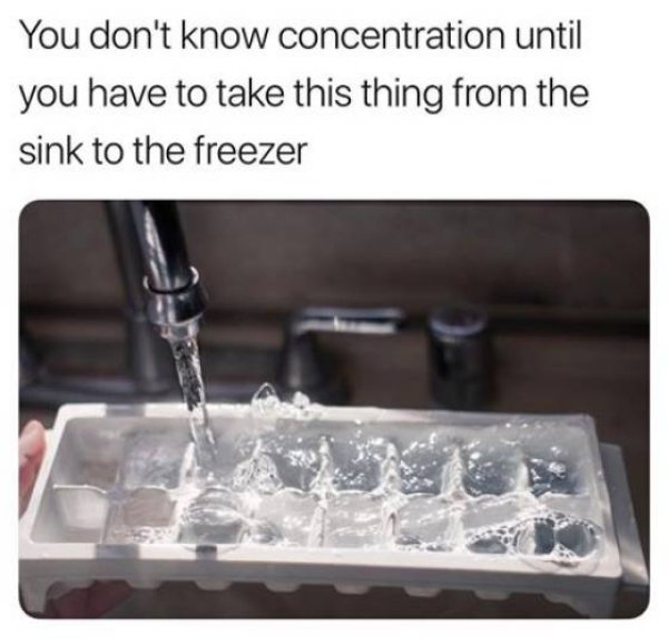 you don t know concentration until - You don't know concentration until you have to take this thing from the sink to the freezer