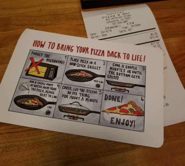 This pizza place gives you instructions on how to reheat your pizza with your receipt.