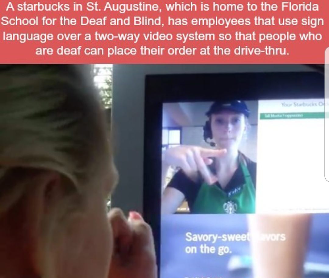 drive thru asl starbucks - A starbucks in St. Augustine, which is home to the Florida School for the Deaf and Blind, has employees that use sign language over a twoway video system so that people who are deaf can place their order at the drivethru. Your S
