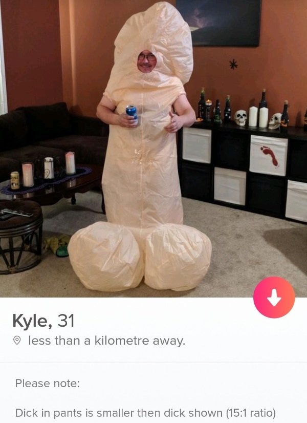 tinder- photo caption - Kyle, 31 less than a kilometre away. Please note Dick in pants is smaller then dick shown ratio