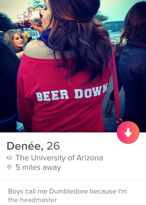 tinder- latex tinder - Beer Down Dene, 26 The University of Arizona 5 miles away Boys call me Dumbledore because I'm the headmaster