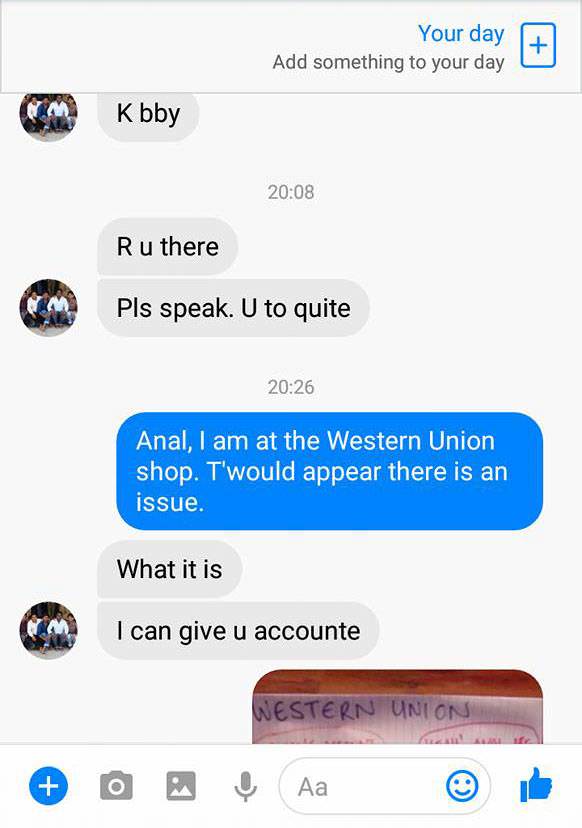scam a white women - Your day Add something to your day M K bby Ru there Pls speak. U to quite Anal, I am at the Western Union shop. T'would appear there is an issue. What it is I can give u accounte Western Union