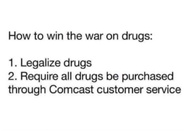 Simple random sample - How to win the war on drugs 1. Legalize drugs 2. Require all drugs be purchased through Comcast customer service