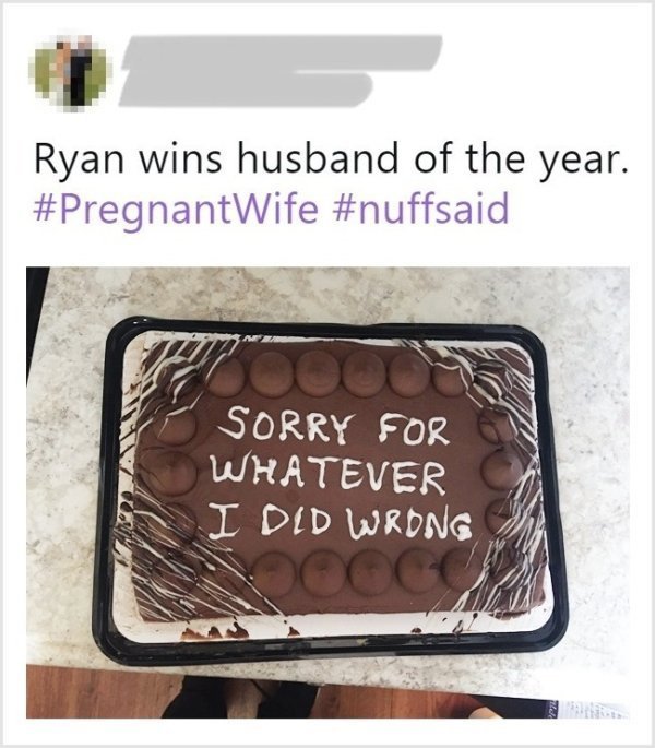 Wife - Ryan wins husband of the year. Sorry For Whatever I Dld Wrong
