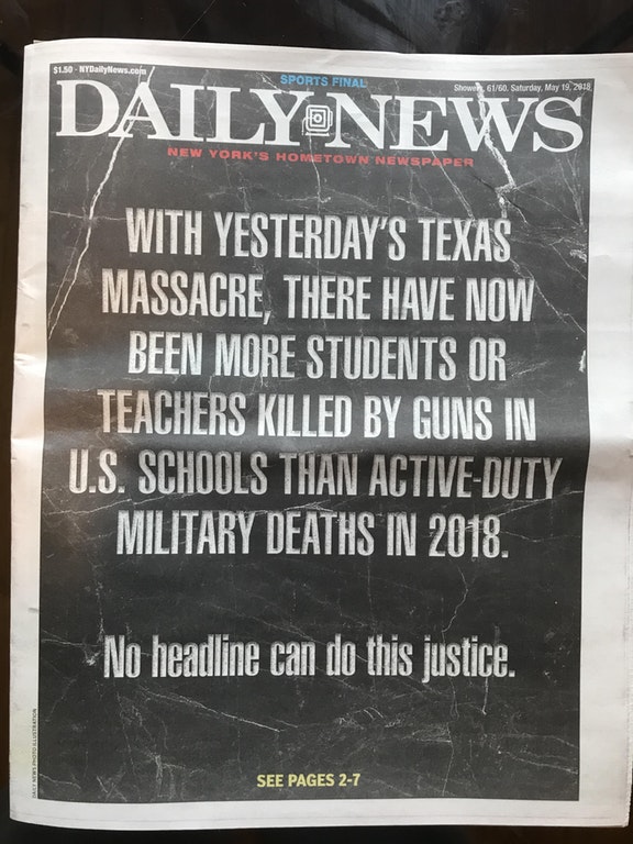 daily news front page may 19 - $1.50 NYDally flews.com Sports Final Showih 6160 Saturday, Daily News New York'S Hometown Newspaper With Yesterday'S Texas Massacre, There Have Now Been More Students Or Teachers Killed By Guns In U.S. Schools Than ActiveDut