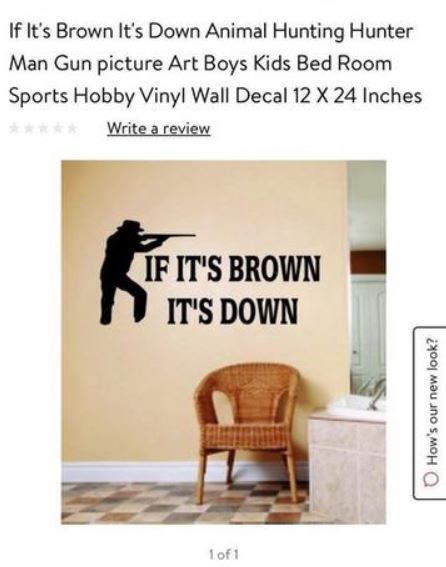 if its brown its down - If It's Brown It's Down Animal Hunting Hunter Man Gun picture Art Boys Kids Bed Room Sports Hobby Vinyl Wall Decal 12 X 24 Inches Write a review If It'S Brown It'S Down How's our new look? 1 of 1