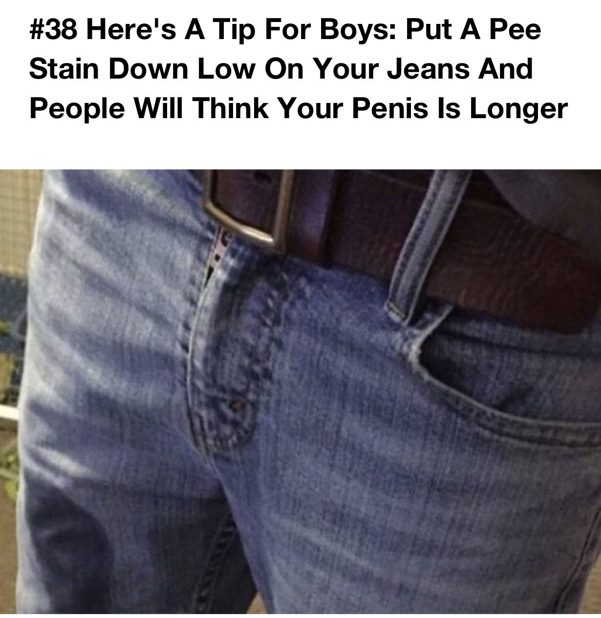 cold one with the lads - Here's A Tip For Boys Put A Pee Stain Down Low On Your Jeans And People Will Think Your Penis Is Longer