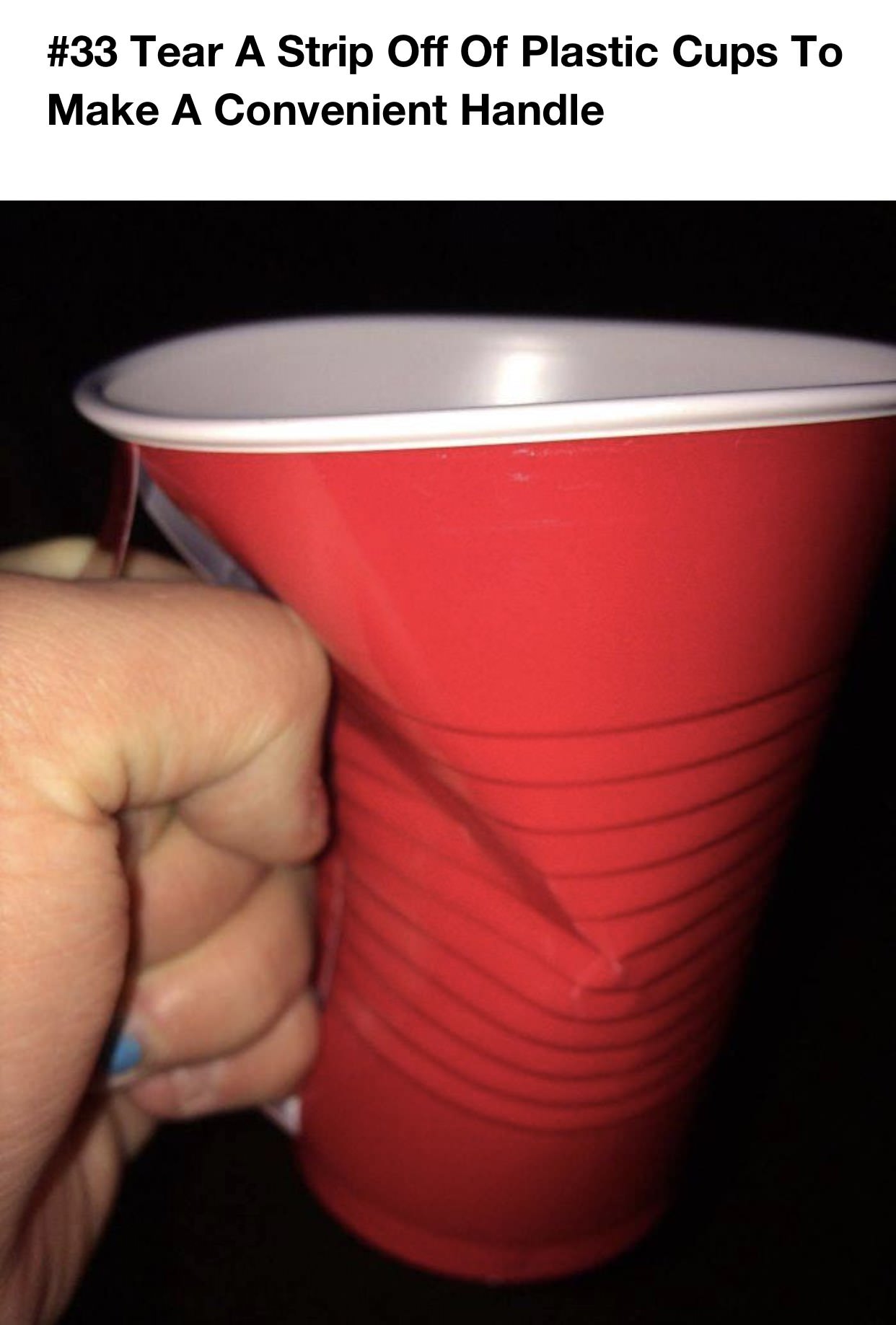 cup - Tear A Strip Off Of Plastic Cups To Make A Convenient Handle