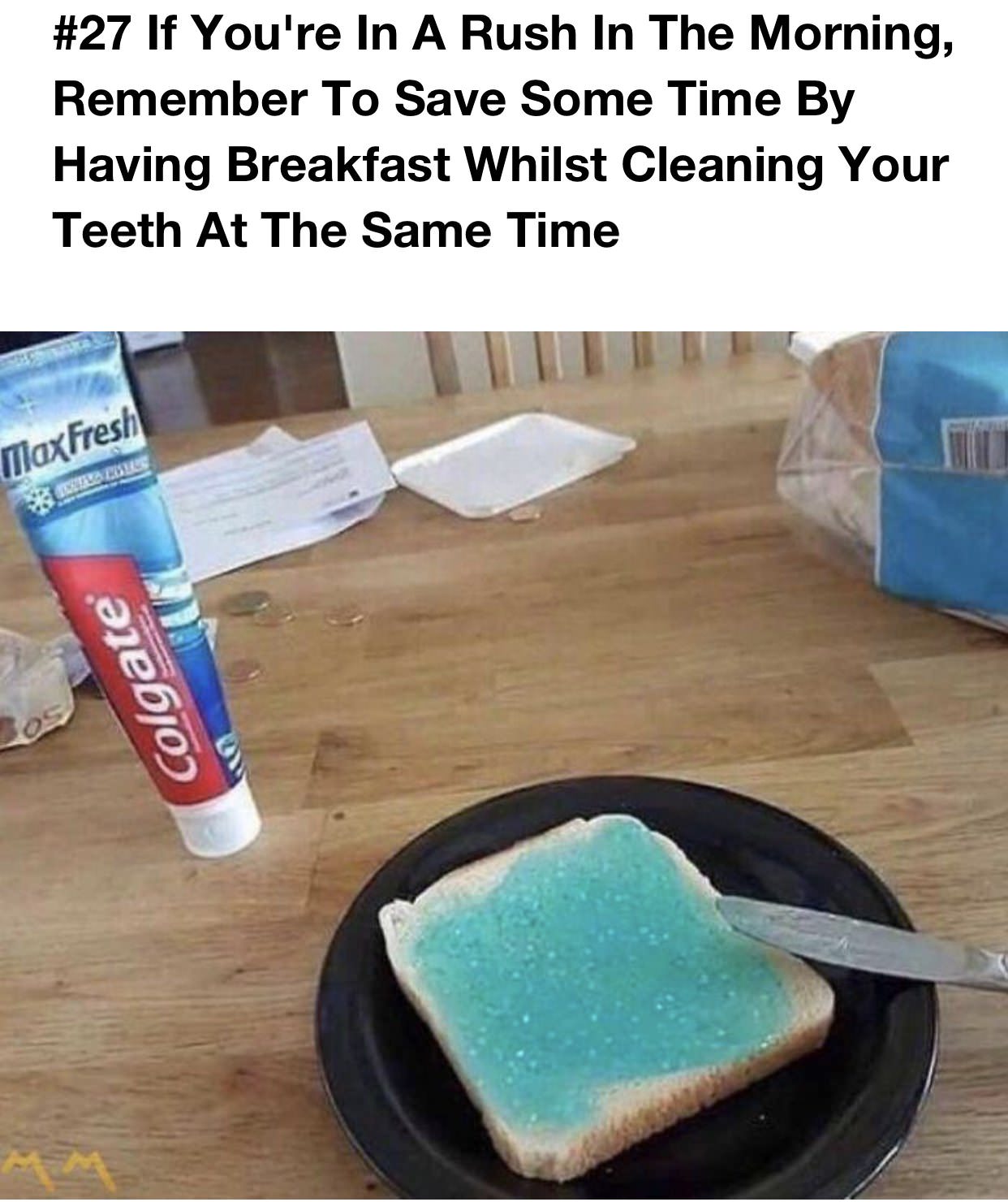 toothpaste toast - If You're In A Rush In The Morning, Remember To Save Some Time By Having Breakfast Whilst Cleaning Your Teeth At The Same Time MaxFresh Alues Colgate