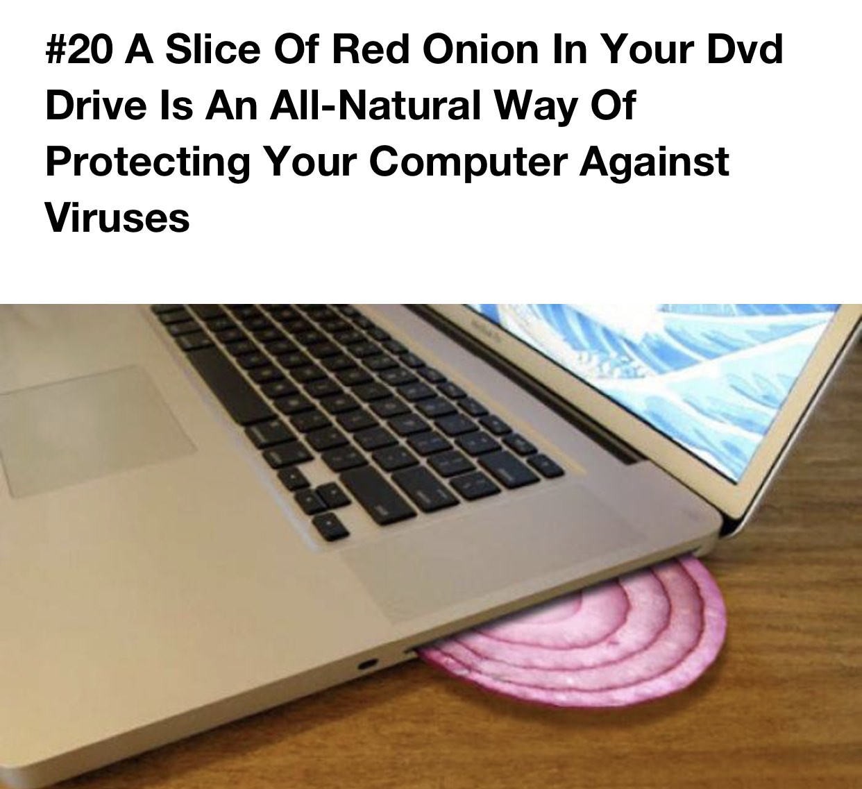 onion computer - A Slice Of Red Onion In Your Dvd Drive Is An AllNatural Way Of Protecting Your Computer Against Viruses