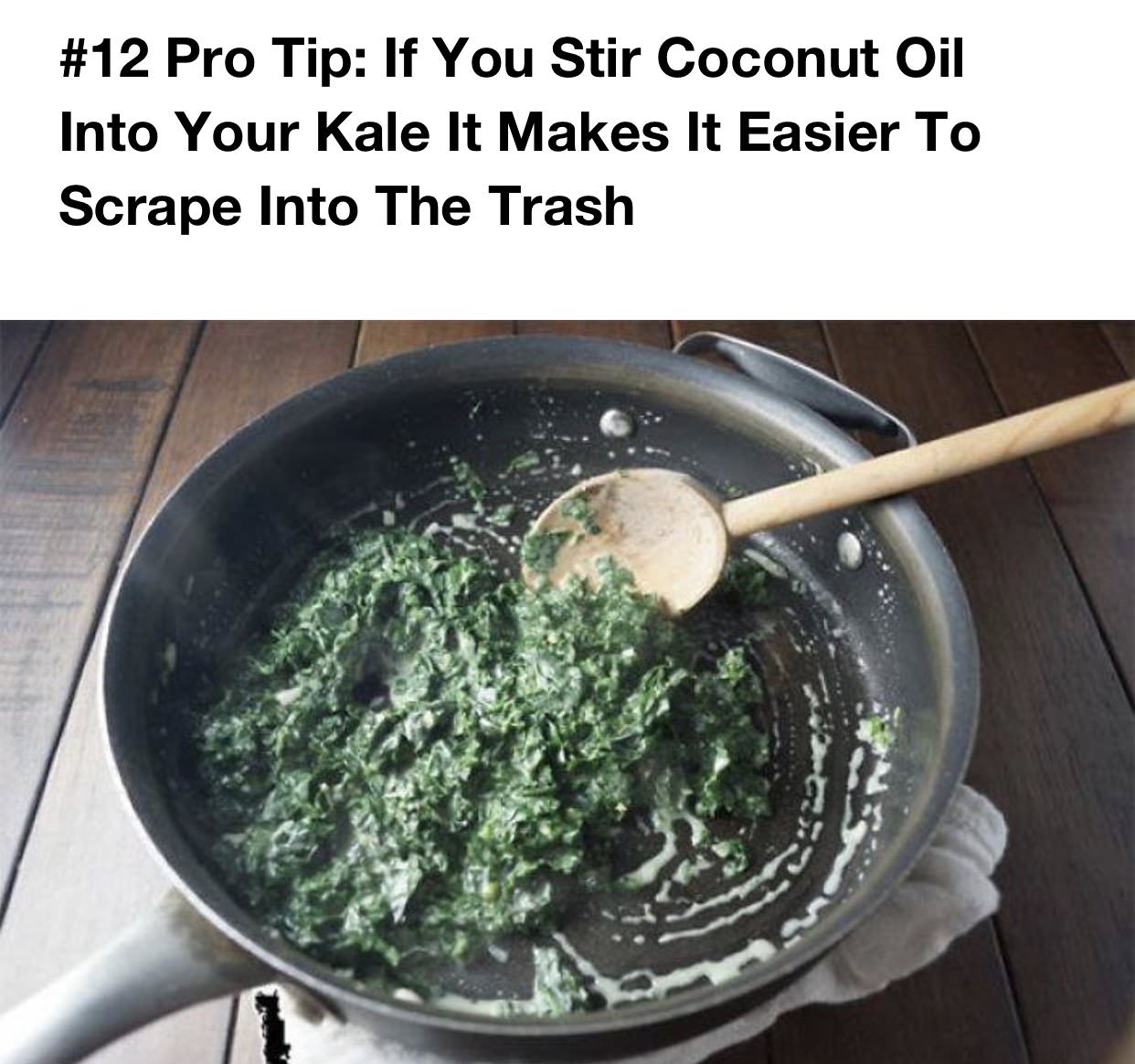stir coconut oil into kale - Pro Tip If You Stir Coconut Oil Into Your Kale It Makes It Easier To Scrape Into The Trash