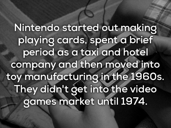 monochrome photography - Nintendo started out making playing cards, spent a brief period as a taxi and hotel company and then moved into toy manufacturing in the 1960s. They didn't get into the video games market until 1974.