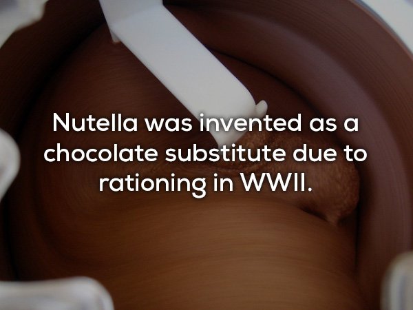 close up - Nutella was invented as a chocolate substitute due to rationing in Wwii.