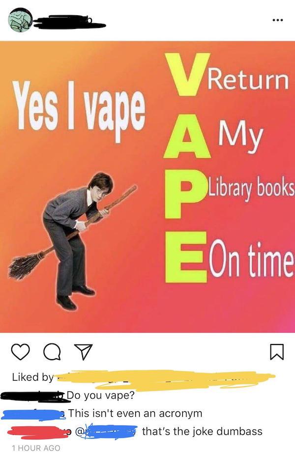 missed - enneagram 5 memes - VReturn Yes I vape A My P Library books On time 07 d by Do you vape? This isn't even an acronym that's the joke dumbass 1 Hour Ago
