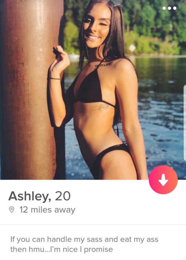 tindertinder lingerie - Ashley, 20 12 miles away If you can handle my sass and eat my ass then hmu... I'm nice I promise
