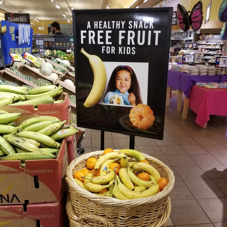 “My grocery store gives away fruit to kids for free to promote healthy eating.”