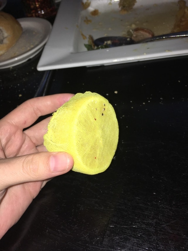 “The Italian restaurant I went to had mesh covers over the lemons so when you squeeze them, the seeds don’t come out.”