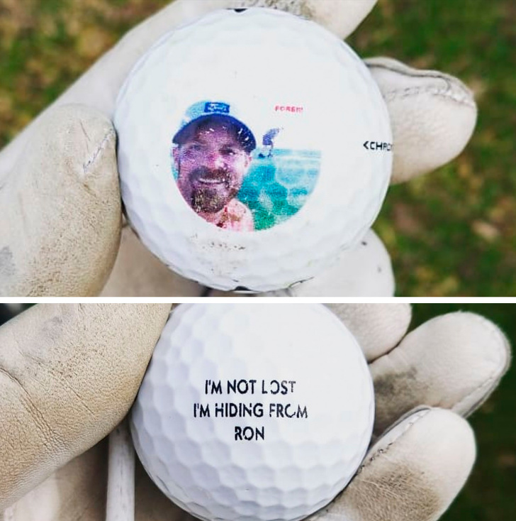 “Ron, I found your golf ball.”