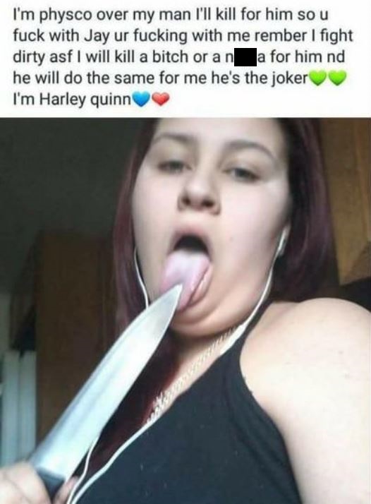 trashy people - I'm physco over my man I'll kill for him so u fuck with Jay ur fucking with me rember I fight dirty asf I will kill a bitch or a n a for him nd he will do the same for me he's the joker I'm Harley quinn