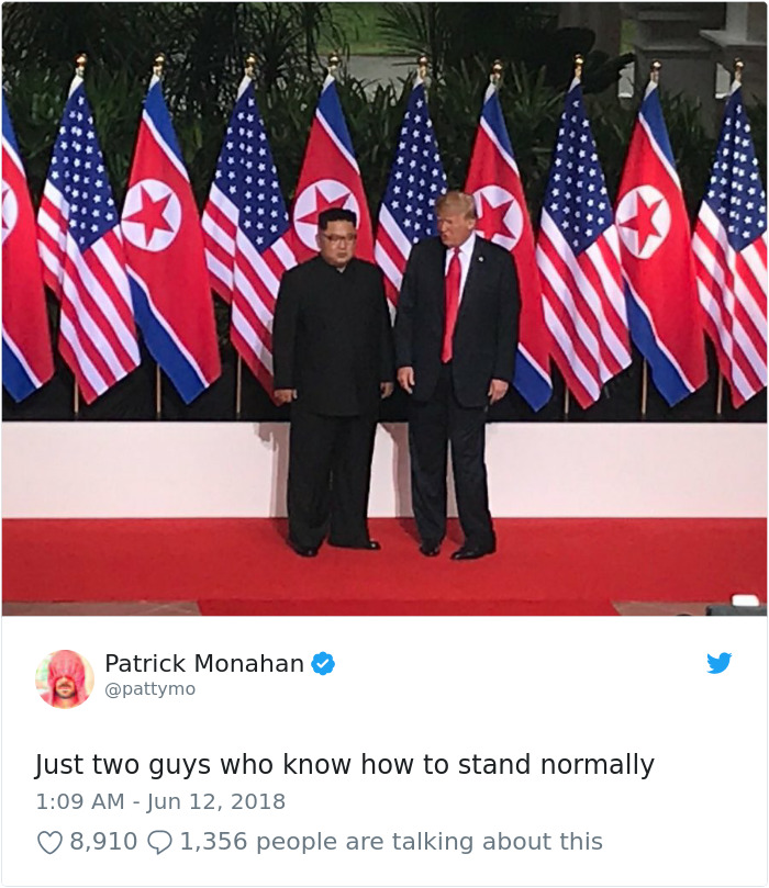 Trump meme with Kim 2018 North Korea–United States Singapore Summit - Patrick Monahan Just two guys who know how to stand normally 8,910 Q 1,