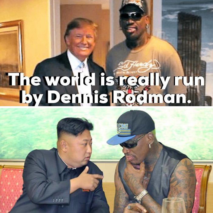 Trump meme with Kim kim jong un dennis rodman pistachio - The world is really run by Dennis Rodman.