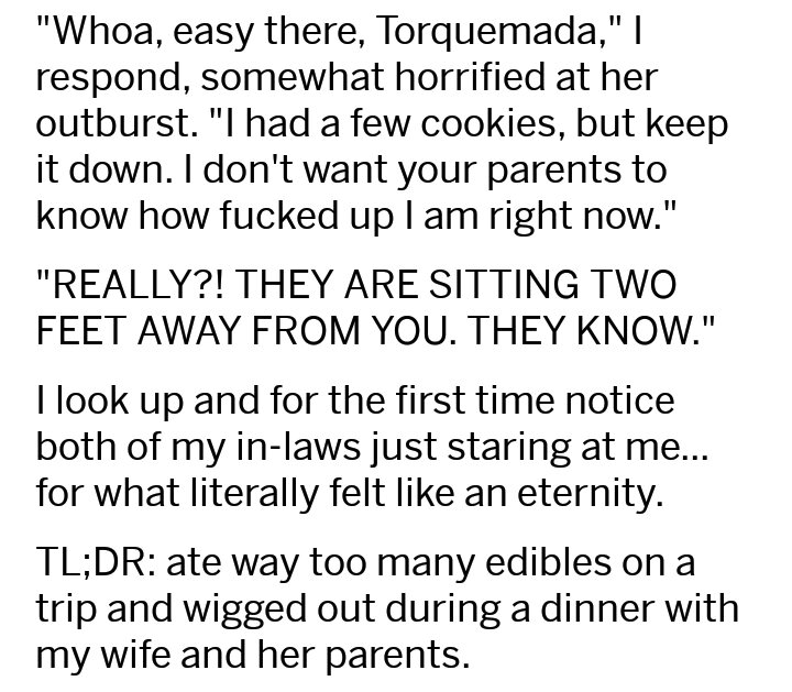 Dude ate way too many 'cookies' before dinner with his in-laws and wigged out.