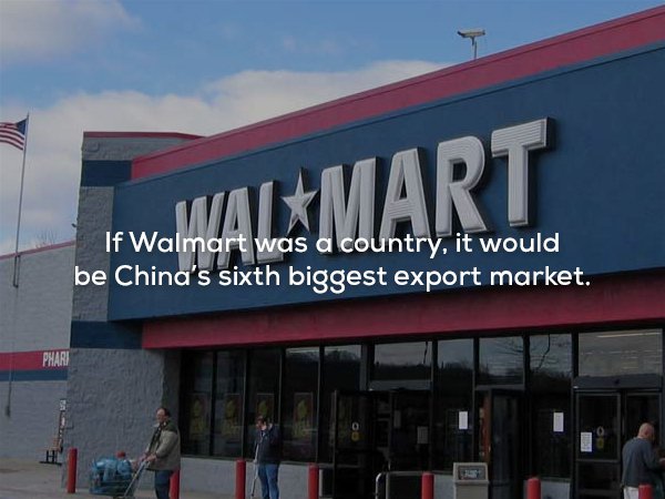 wtf facts - wal mart store - Ww.Halimart If Walmart was a country, it would be China's sixth biggest export market. Phar