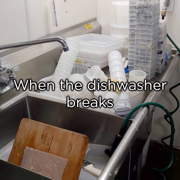 sink - . When the dishwasher breaks