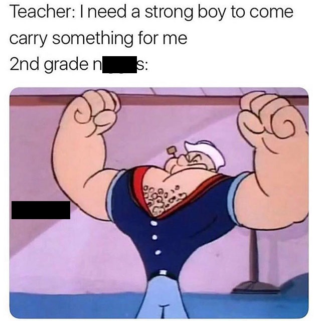 Popeye - Teacher I need a strong boy to come carry something for me 2nd grade n s