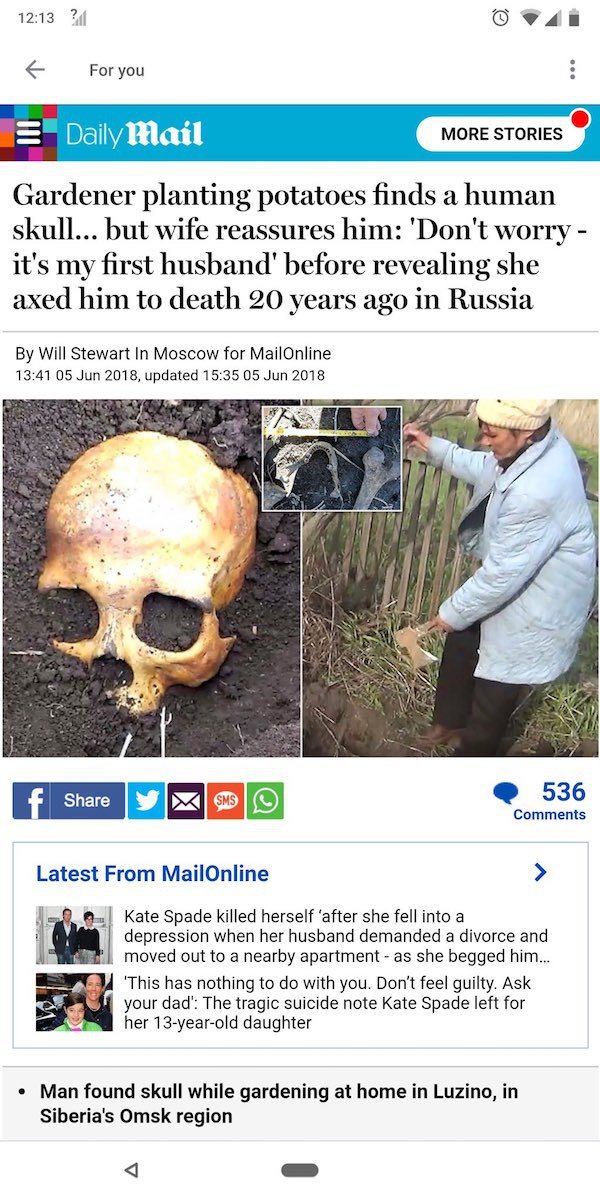 courier-mail - 31 t for you E Daily Mail More Stories Gardener planting potatoes finds a human skull... but wife reassures him 'Don't worry it's my first husband' before revealing she axed him to death 20 years ago in Russia By Will Stewart In Moscow for 