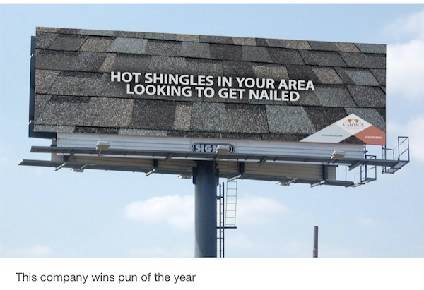 funny roofing - Hot Shingles In Your Area Looking To Get Nailed Sigy This company wins pun of the year