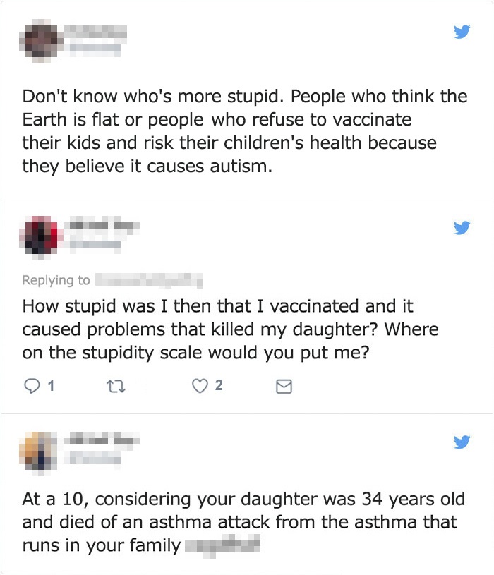 stupid anti vaccine people - Don't know who's more stupid. People who think the Earth is flat or people who refuse to vaccinate their kids and risk their children's health because they believe it causes autism. How stupid was I then that I vaccinated and 