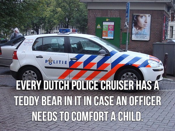 dutch police - Pylitie Pglitte Every Dutch Police Cruiser Has A Teddy Bear In It In Case An Officer Needs To Comfort A Child.