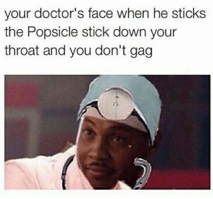 black guy doctor meme - your doctor's face when he sticks the Popsicle stick down your throat and you don't gag