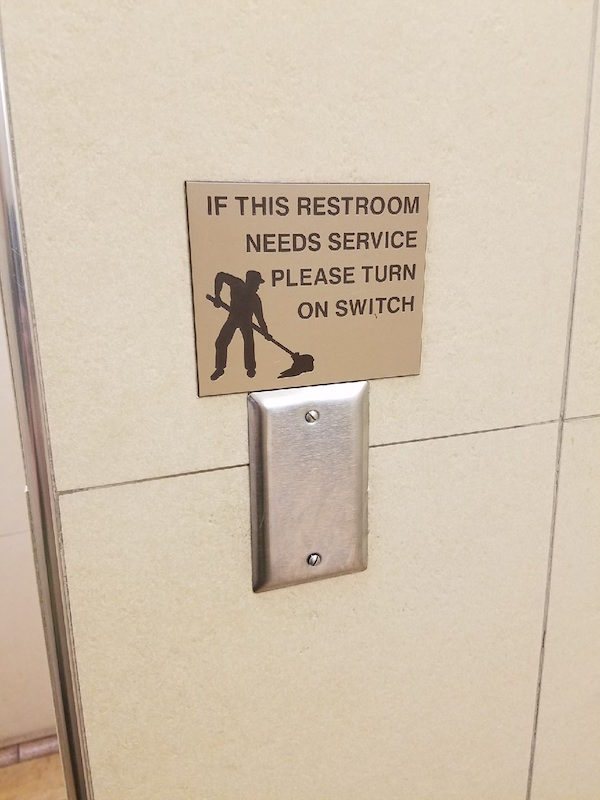 nailed it angle - If This Restroom Needs Service Please Turn On Switch